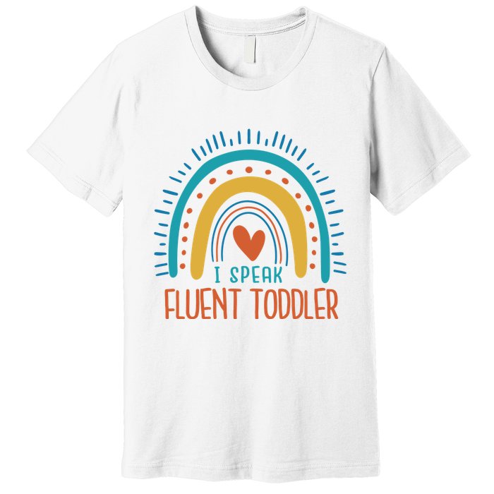 I Speak Fluent Toddler Funny Premium T-Shirt