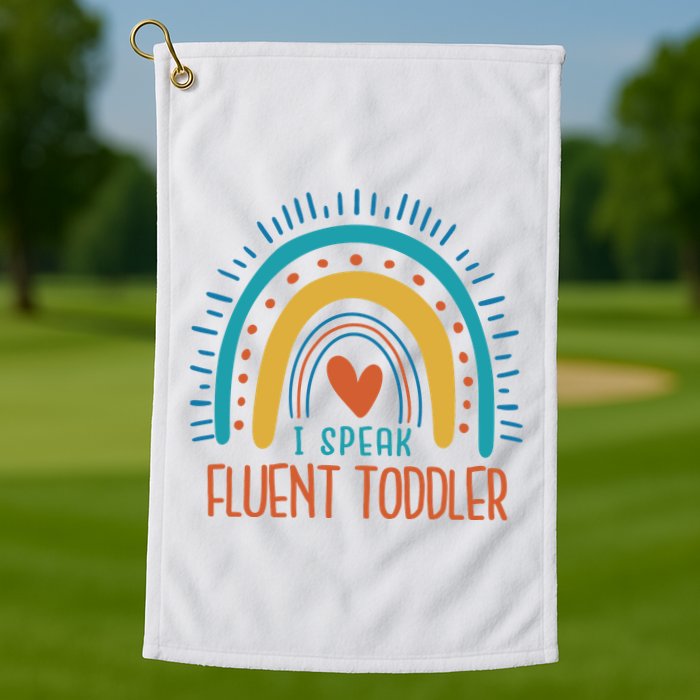 I Speak Fluent Toddler Funny Golf Towel