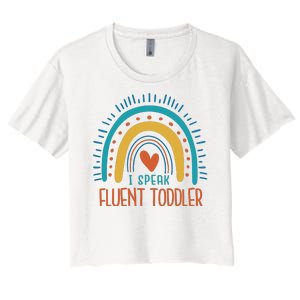 I Speak Fluent Toddler Funny Women's Crop Top Tee