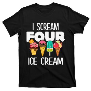 I Scream Four Ice Cream Funny 4 Years Old Birthday T-Shirt