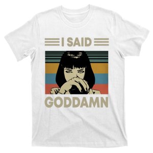 I Said Goddamn T-Shirt