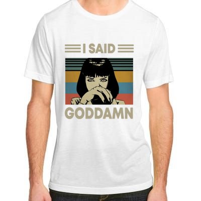 I Said Goddamn Adult ChromaSoft Performance T-Shirt