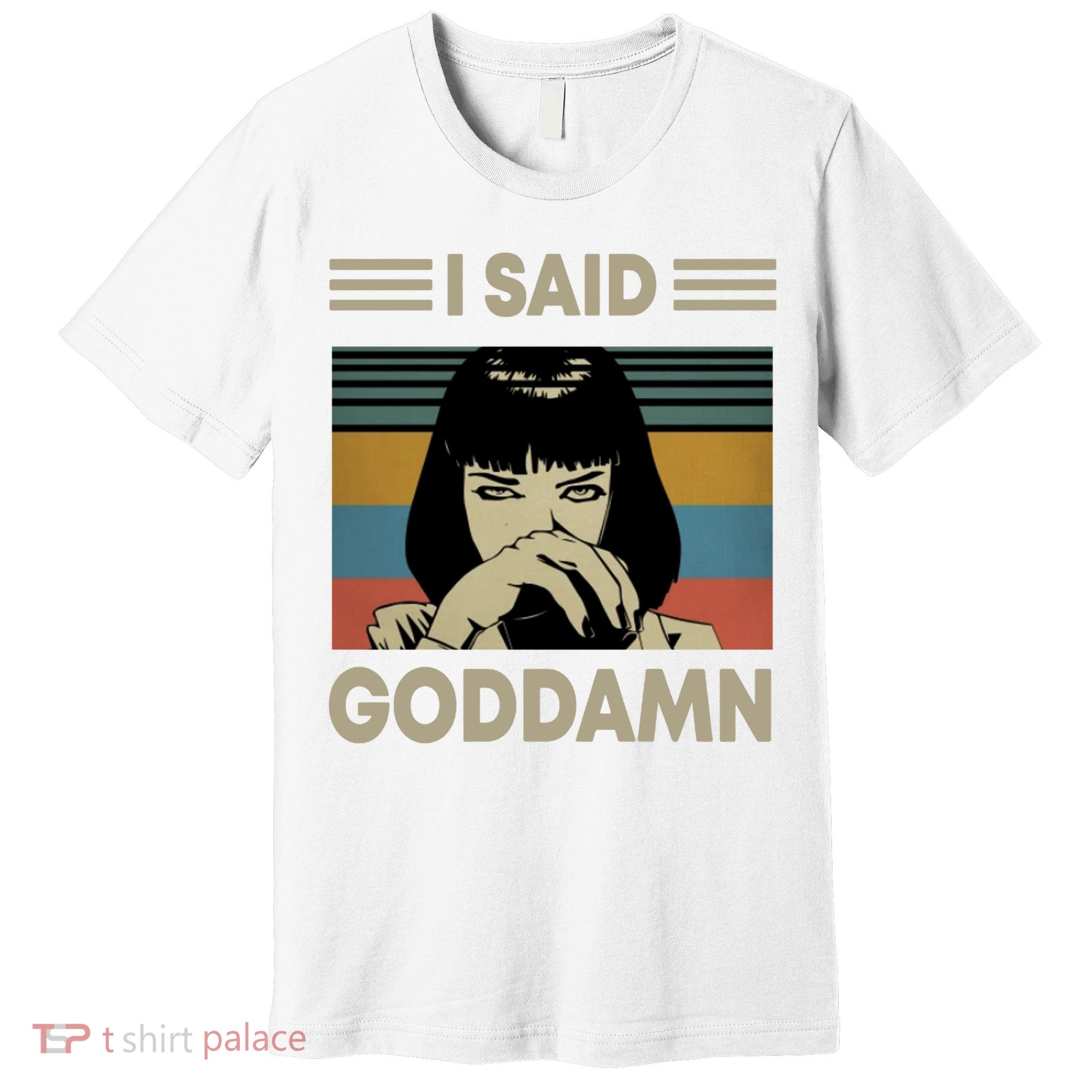 I Said Goddamn Premium T-Shirt
