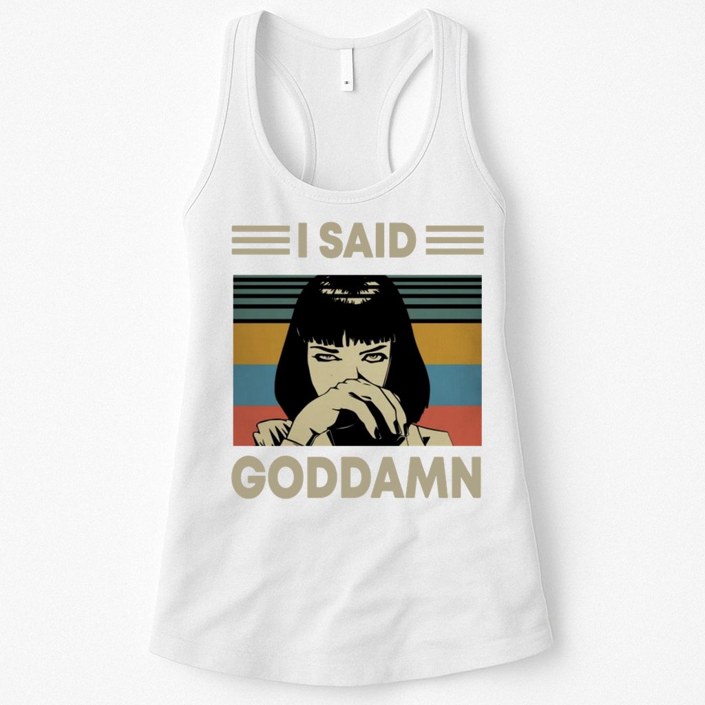 I Said Goddamn Womens Tank Top