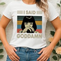 I Said Goddamn Womens T-Shirt