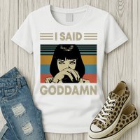 I Said Goddamn Womens T-Shirt