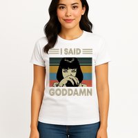 I Said Goddamn Womens T-Shirt