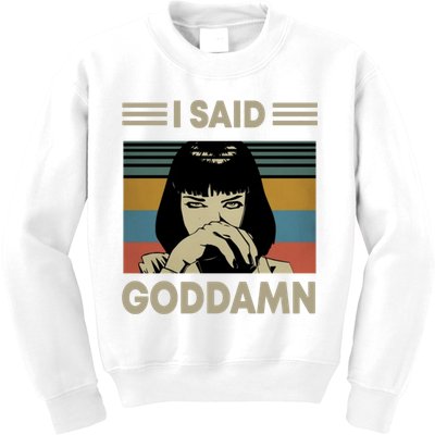 I Said Goddamn Kids Sweatshirt
