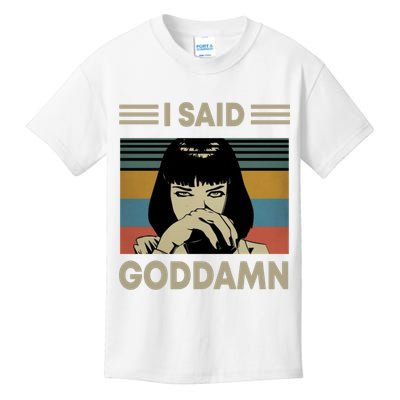 I Said Goddamn Kids T-Shirt