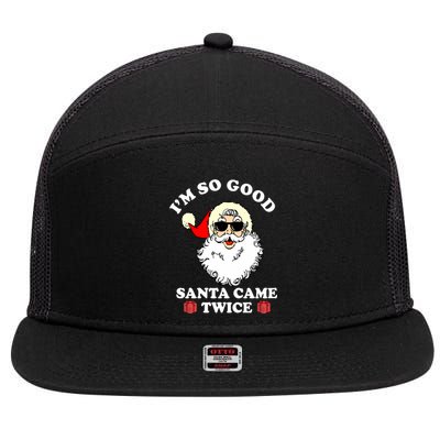 Im So Good Santa Came Twice Holiday 7 Panel Mesh Trucker Snapback Hat