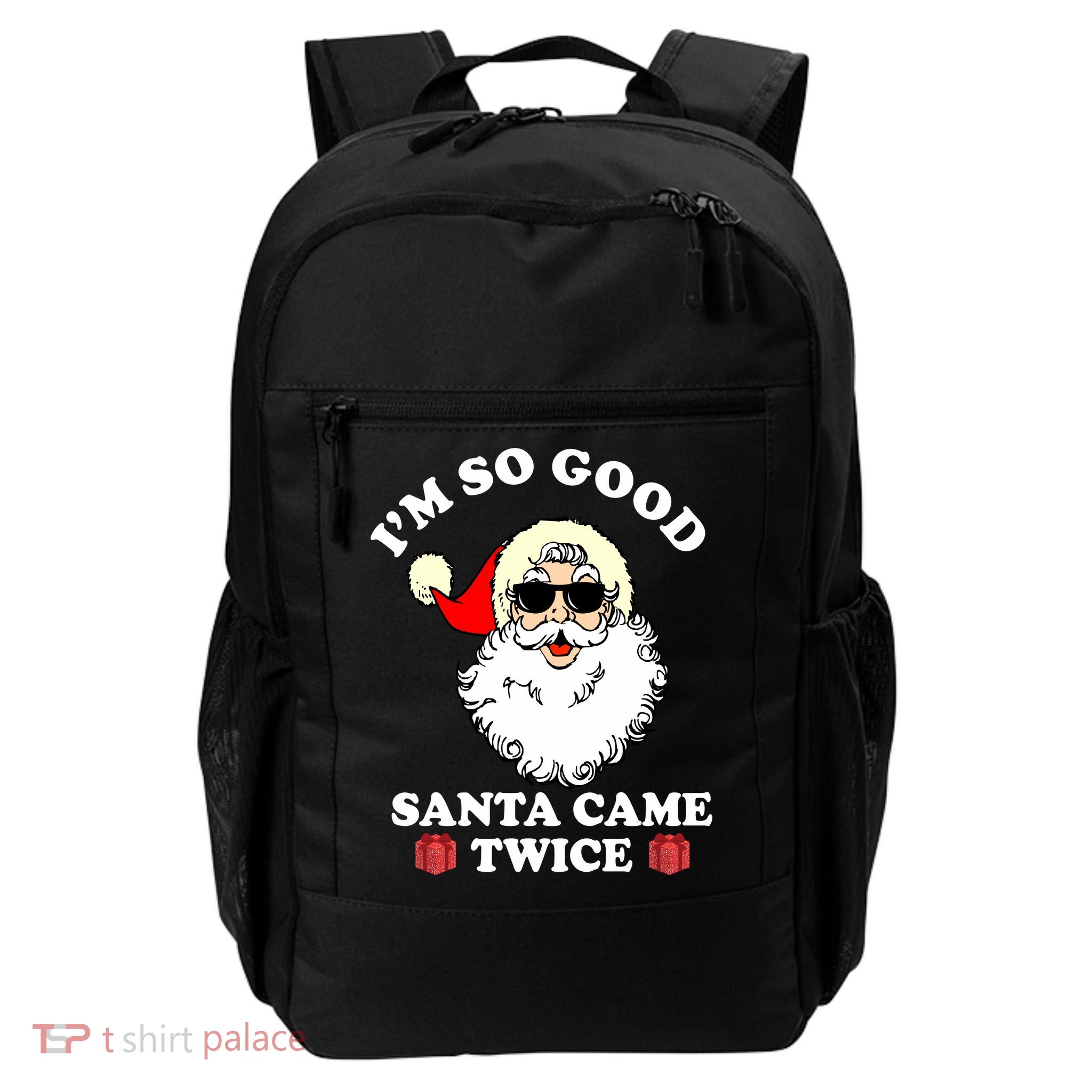 Im So Good Santa Came Twice Holiday Backpack