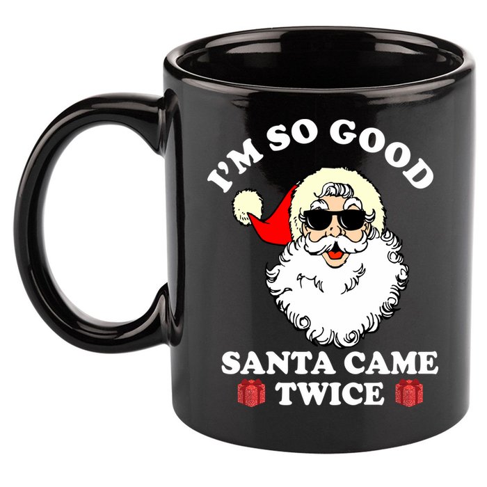 Im So Good Santa Came Twice Holiday 11oz C Handle Ceramic Mug