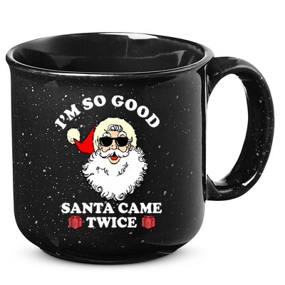 Im So Good Santa Came Twice Holiday 15oz Campfire Ceramic Mug