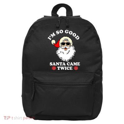 Im So Good Santa Came Twice Holiday 16 in Basic Backpack