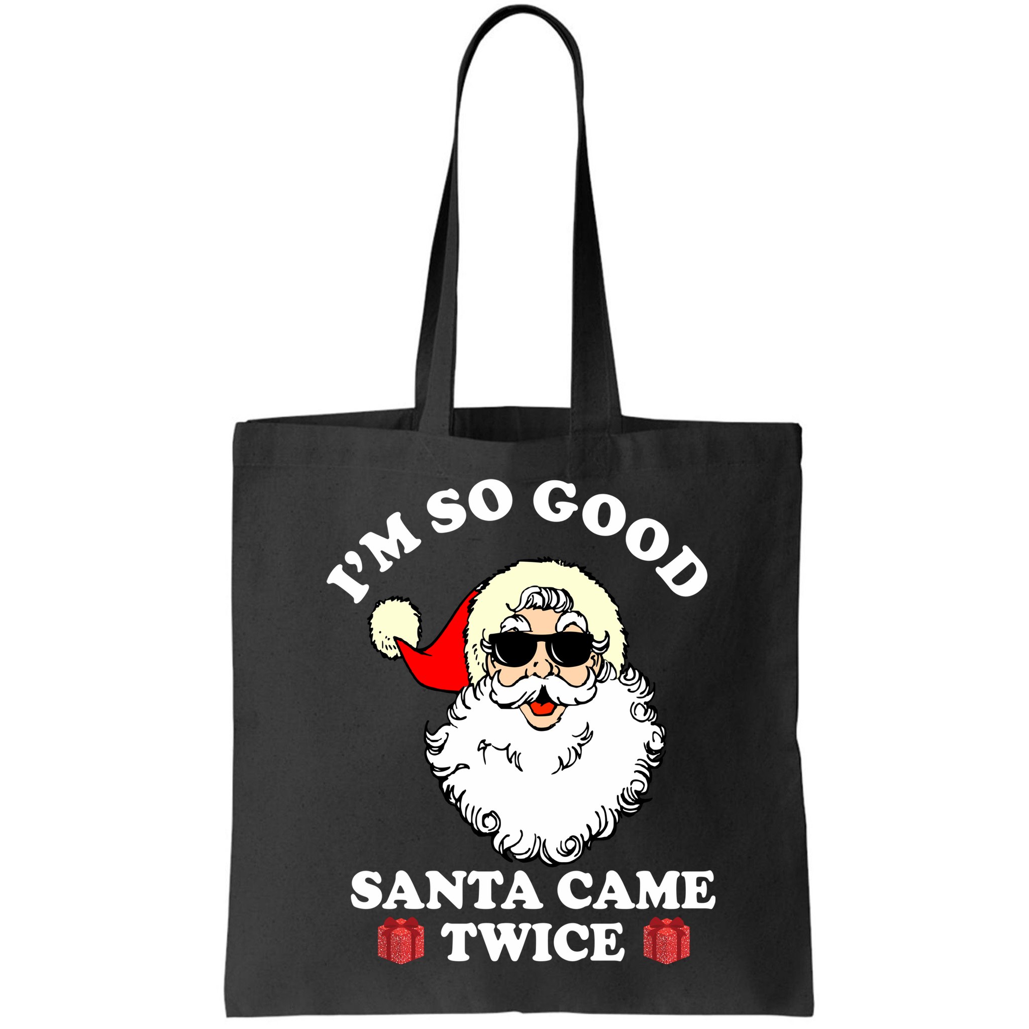 Im So Good Santa Came Twice Holiday Bag