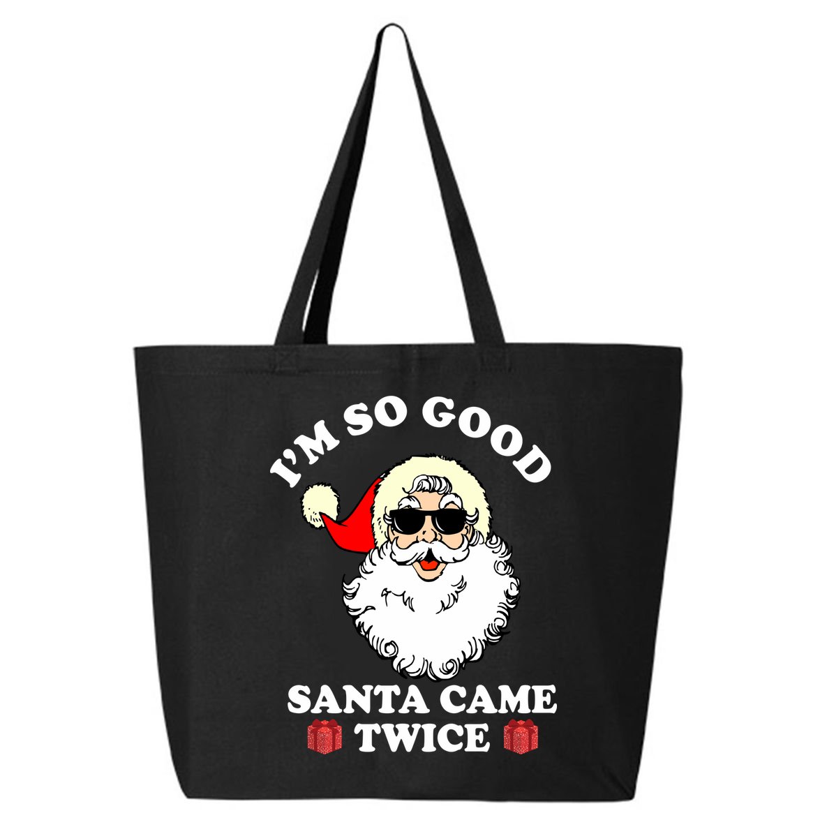 Im So Good Santa Came Twice Holiday 25L Jumbo Tote