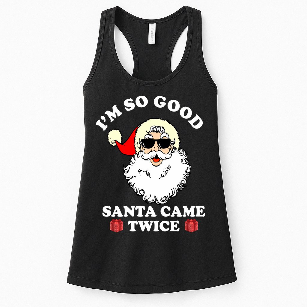 Im So Good Santa Came Twice Holiday Womens Tank Top