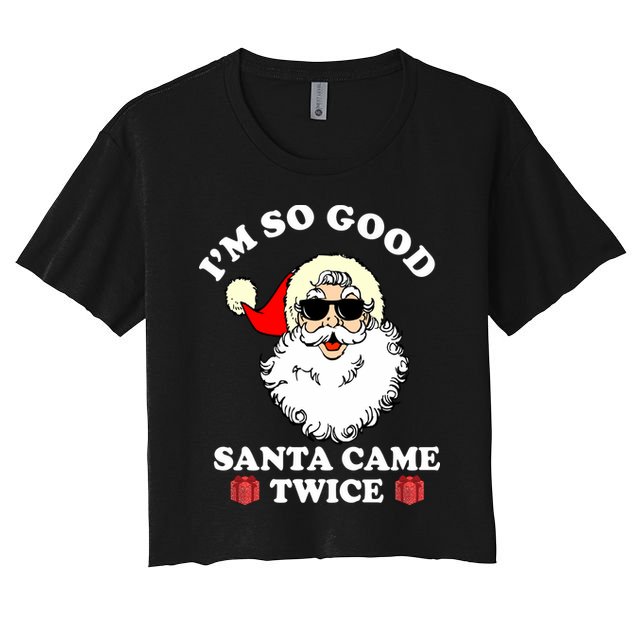 Im So Good Santa Came Twice Holiday Crop Top