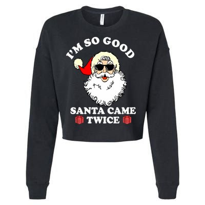 Im So Good Santa Came Twice Holiday Cropped Pullover Crew