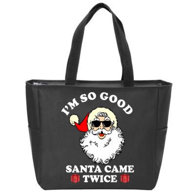 Im So Good Santa Came Twice Holiday Zip Tote Bag