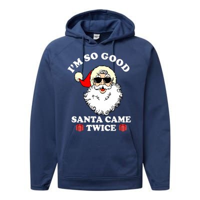 Im So Good Santa Came Twice Holiday Performance Fleece Hoodie