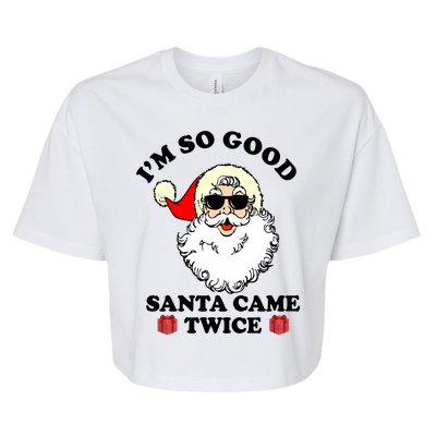 Im So Good Santa Came Twice Holiday Bella+Canvas Jersey Crop Tee