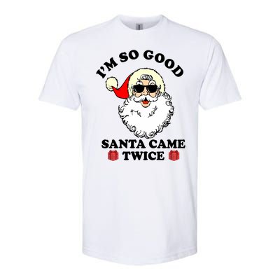 Im So Good Santa Came Twice Holiday Softstyle CVC T-Shirt