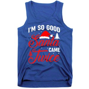 Im So Good Santa Came Twice Naughty Ugly Dirty Santa Gift Tank Top