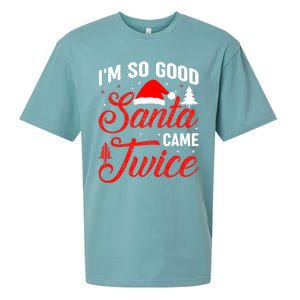 Im So Good Santa Came Twice Naughty Ugly Dirty Santa Gift Sueded Cloud Jersey T-Shirt