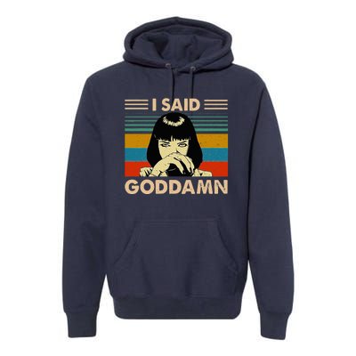 I Said Goddamn Funny Quote Saying Vintage Premium Hoodie