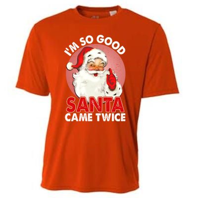 IM So Good Santa Came Twice Naughty Innocent Proven Guilty Gift Cooling Performance Crew T-Shirt