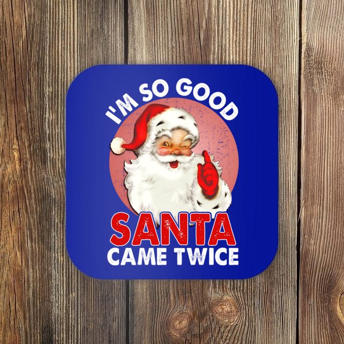 IM So Good Santa Came Twice Naughty Innocent Proven Guilty Gift Coaster