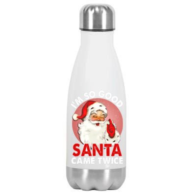 IM So Good Santa Came Twice Naughty Innocent Proven Guilty Gift Stainless Steel Insulated Water Bottle