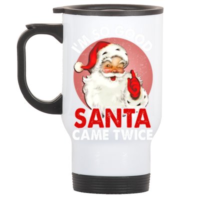 IM So Good Santa Came Twice Naughty Innocent Proven Guilty Gift Stainless Steel Travel Mug