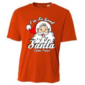 I'm So Good Santa Came Twice Funny Naughty Xmas Gift Cooling Performance Crew T-Shirt