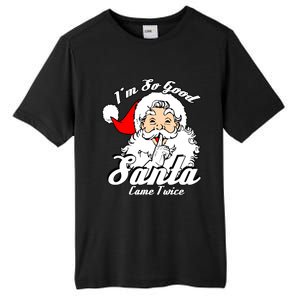 I'm So Good Santa Came Twice Funny Naughty Xmas Gift Tall Fusion ChromaSoft Performance T-Shirt