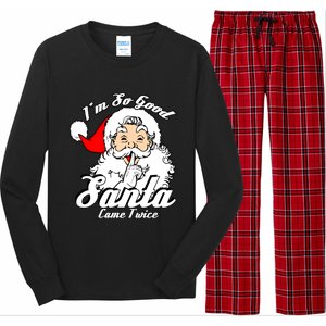 I'm So Good Santa Came Twice Funny Naughty Xmas Gift Long Sleeve Pajama Set