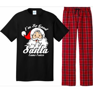 I'm So Good Santa Came Twice Funny Naughty Xmas Gift Pajama Set