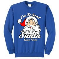 I'm So Good Santa Came Twice Funny Naughty Xmas Gift Sweatshirt