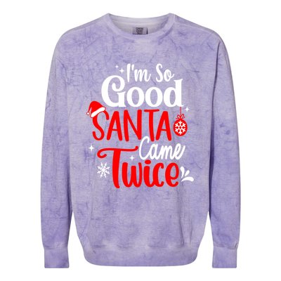 IM So Good Santa Came Twice Gift Colorblast Crewneck Sweatshirt