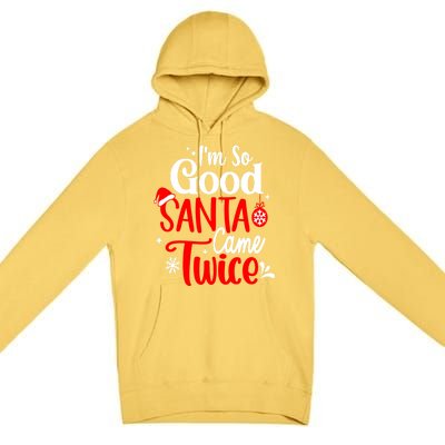 IM So Good Santa Came Twice Gift Premium Pullover Hoodie