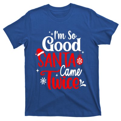 IM So Good Santa Came Twice Gift T-Shirt