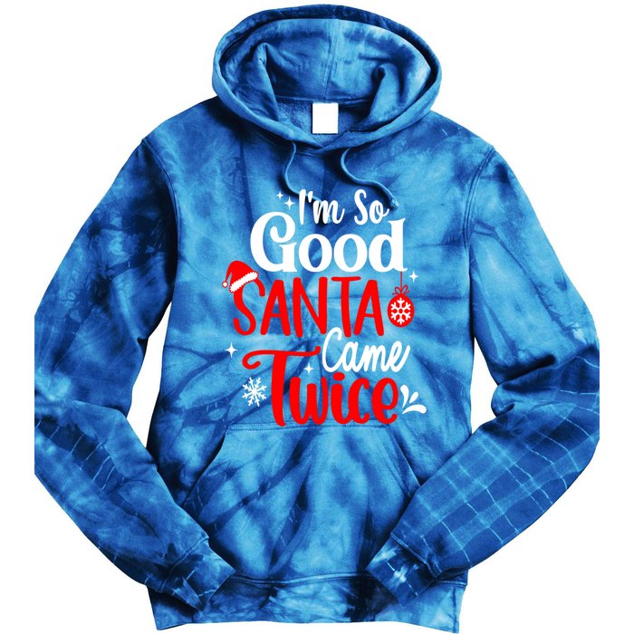 IM So Good Santa Came Twice Gift Tie Dye Hoodie