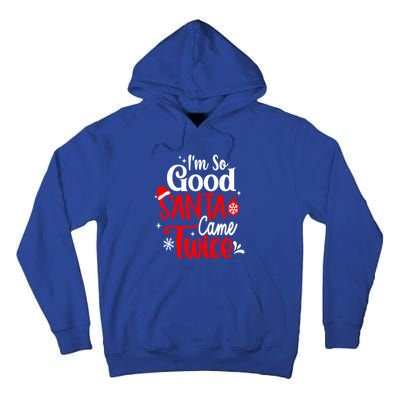 IM So Good Santa Came Twice Gift Tall Hoodie