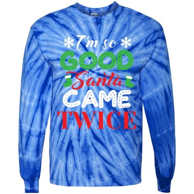 IM So Good Santa Came Twice Ugly Christmas Xmas Gift Tie-Dye Long Sleeve Shirt