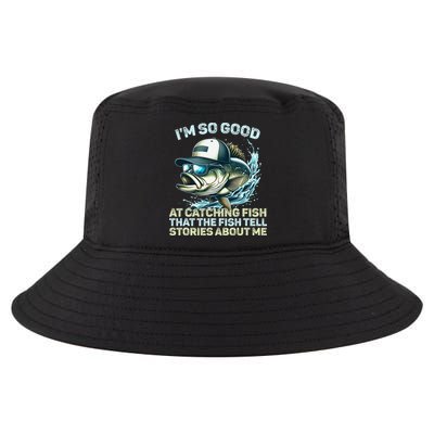 Im So Good At Catching Fish That The Fish Tell Stories Cool Comfort Performance Bucket Hat
