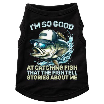 Im So Good At Catching Fish That The Fish Tell Stories Doggie Tank