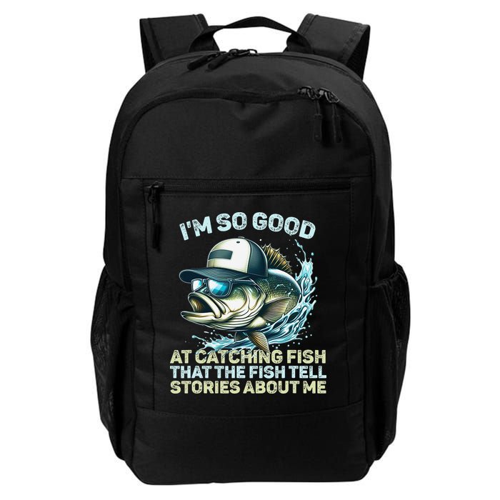 Im So Good At Catching Fish That The Fish Tell Stories Backpack