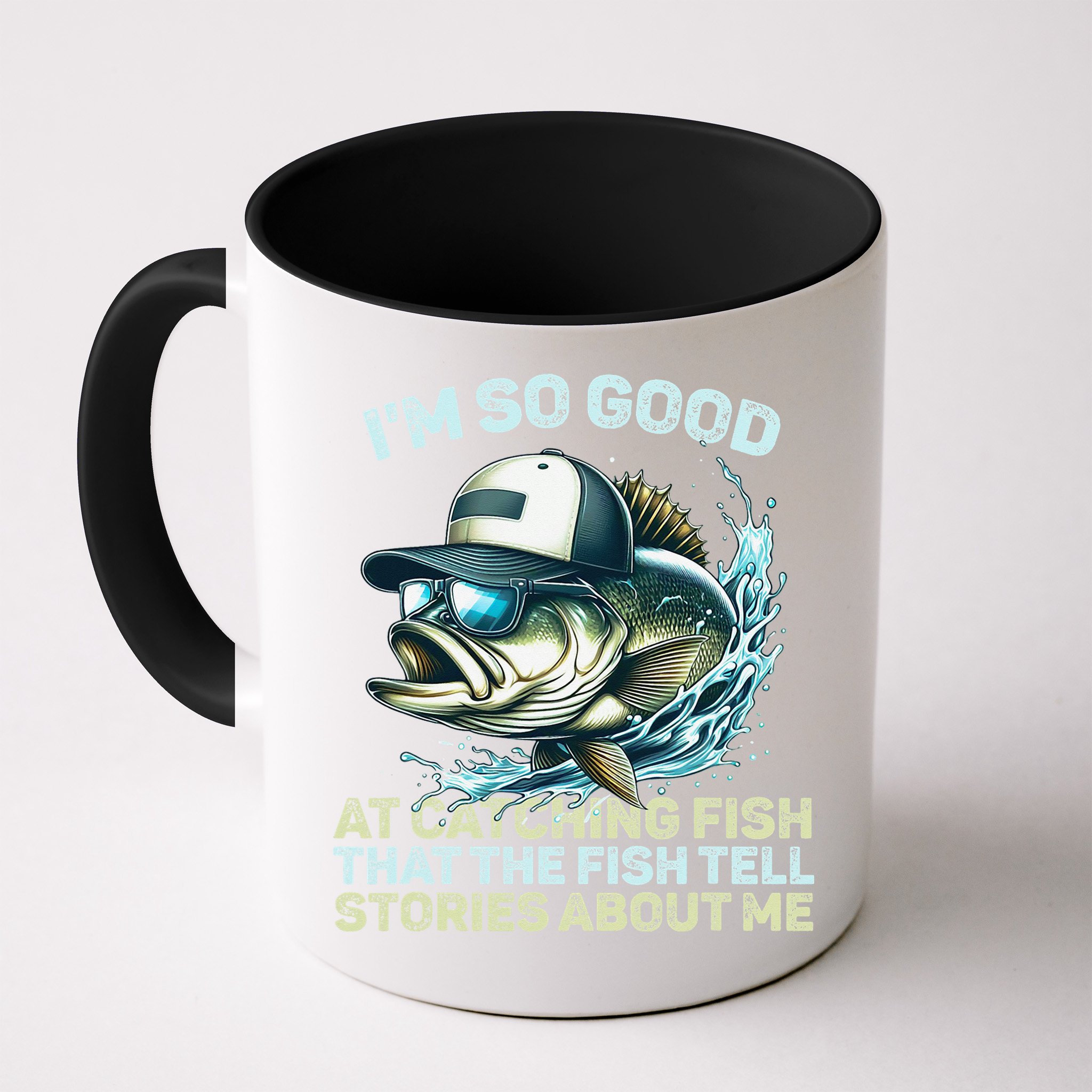 Im So Good At Catching Fish That The Fish Tell Stories Mug