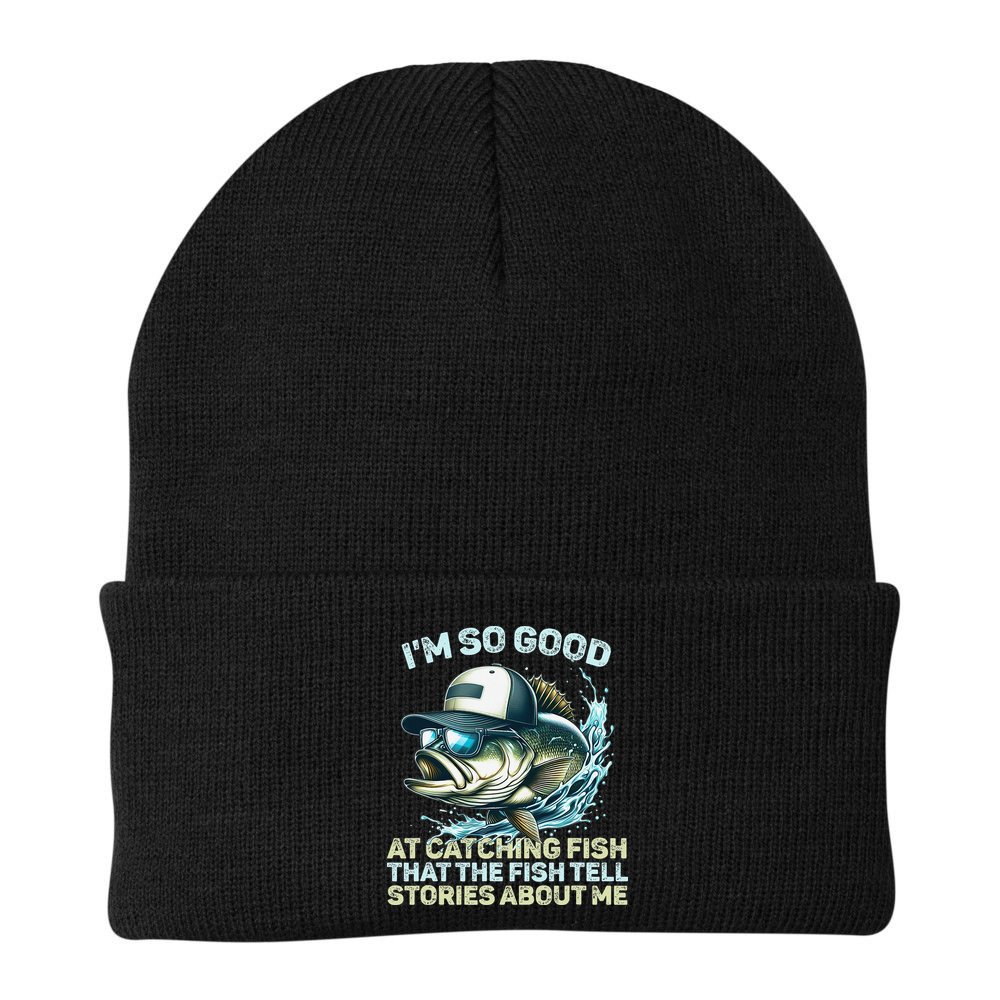 Im So Good At Catching Fish That The Fish Tell Stories Beanie